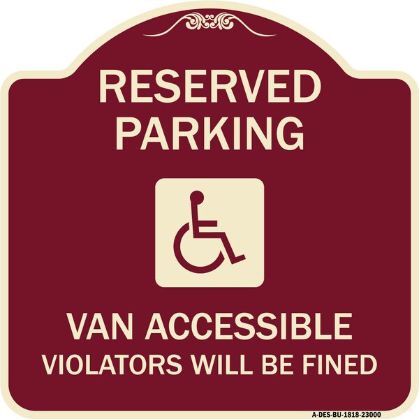 Reserved Parking Van Accessible Violators Will Fined Heavy-Gauge Alum Sign, 18" x 18", BU-1818-23000